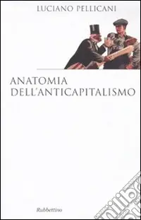 Ultimissimo Modello Anatomia dell‘anticapitalismo