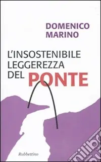 L‘insostenibile leggerezza del Ponte Offerta Limitata