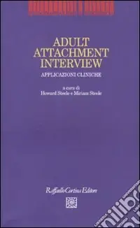 Adult attachment interview. Applicazioni cliniche Novità