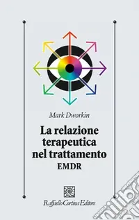 La Relazione terapeutica nel trattamento EMDR Offerta Limitata