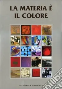 La materia è il colore. Ediz. illustrata Prezzo Ridotto