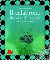 Nuovo Arrivo Il Calabrone che ci vedeva poco
