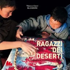 Ragazzi dei deserti. Crescere in armonia con la natura. Ediz. illustrata Economico