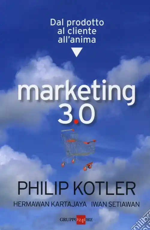 Compra Oggi Stesso Marketing 3.0. Dal prodotto al cliente all‘anima