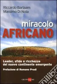 Prezzo Di Fabbrica Miracolo africano. Leader, sfide e ricchezze del nuovo continente emergente