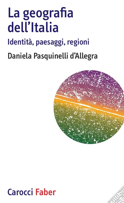 Prezzo Ridotto La geografia dell‘Italia. Identità, paesaggi, regioni