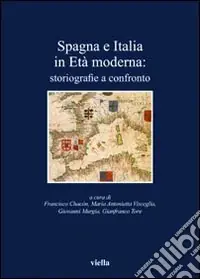 Spagna e Italia in età moderna. Storiografie a confronto Ultima Occasione