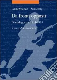 Da fronti opposti. Diari di guerra (1914-1915) Quantità Limitata