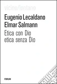 Compra Adesso Etica con Dio, etica senza Dio