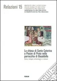 Super Prezzo La Chiesa di Santa Caterina a Pasian di Prato nella parrocchia di Basaldella. Storia, indagine archeologica e restauro