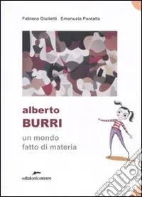Alberto Burri. Un mondo fatto di materia. Ediz. illustrata Affare