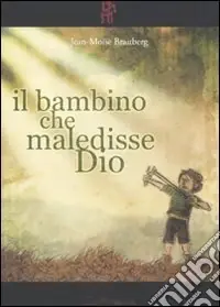 Il Bambino che maledisse Dio Consegna Rapida