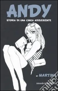 Nuovo Arrivo Andy. Storia di una cinica adolescente