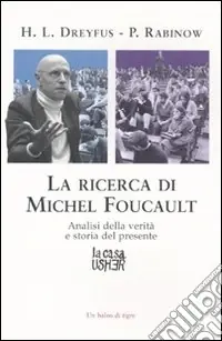La ricerca di Michael Foucault. Analisi della verità e storia del presente Miglior Prezzo