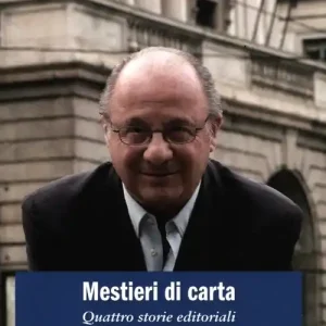 Offerta Mestieri di carta. Quattro storie editoriali