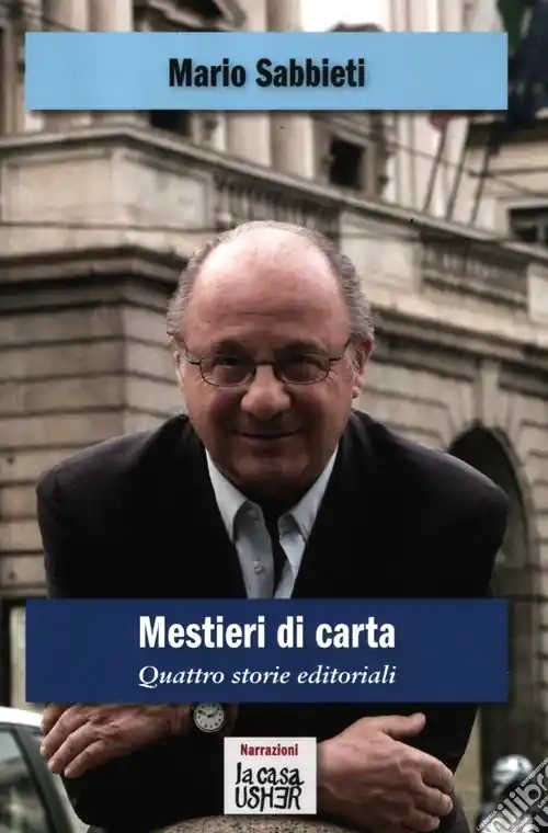 Offerta Mestieri di carta. Quattro storie editoriali