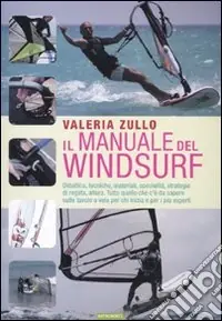 Il manuale del windsurf. Ediz. illustrata Prezzo Basso
