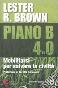 Miglior Prezzo Piano B 4.0. Mobilitarsi per salvare la civiltà