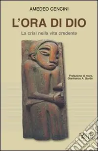 Scelto Dai Clienti L‘Ora di Dio. La crisi nella vita credente