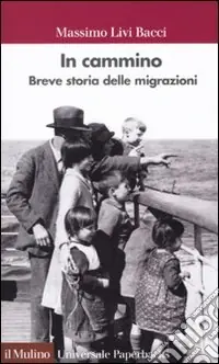 In cammino. Breve storia delle migrazioni Non Perdere