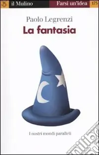 La Fantasia. I nostri mondi paralleli Ordina Subito