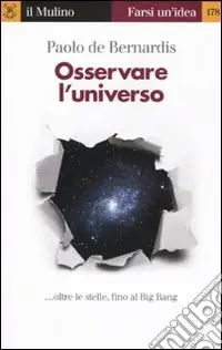 Osservare l‘universo... oltre le stelle, sino al Big Bang Prezzo Ridotto