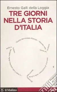 Offerta Lampo Tre giorni nella storia d‘Italia