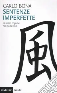 Sentenze imperfette. Gli errori cognitivi nei giudizi civili Di Tendenza