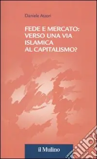 Fede e mercato verso una via islamica al capitalismo? Non Perdere