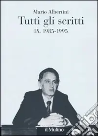 Tutti gli scritti. Vol. 9 1985-1995 Scelto Dai Clienti