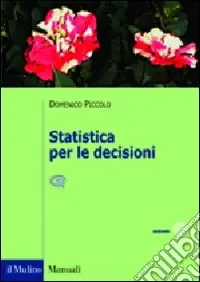 Offerta Lampo Statistica per le decisioni. La conoscenza umana sostenuta dall‘evidenza empirica