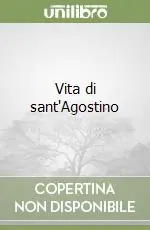 Subito Disponibile Vita di sant‘Agostino