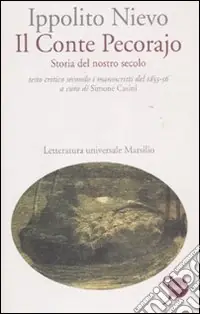 Il Conte Pecorajo. Storia del nostro secolo. Testo critico secondo i manoscritti del 1855-56 Subito Disponibile