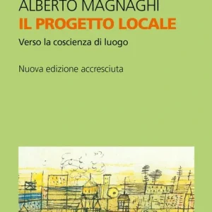 Il progetto locale. Verso la coscienza di luogo Offerta Del Giorno