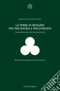 La terra di nessuno fra psichiatria e psicoterapia. Terapia bipersonale nella clinica psichiatrica Offerta