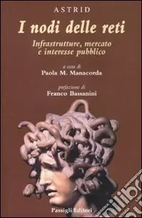 I nodi delle reti. Infrastrutture, mercato e interesse pubblico Prezzo Di Fabbrica