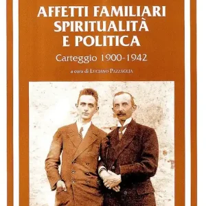 Affetti familiari spiritualità e politica. Carteggio (1900-1942) Offerta Speciale