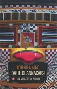 Direttamente Dal Produttore L‘arte di annacarsi. Un viaggio in Sicilia