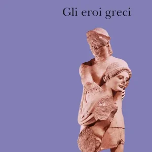 Offerta Lampo Gli Eroi greci