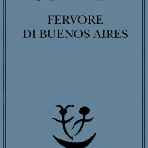 Ultimissimo Modello Fervore di Buenos Aires. Testo spagnolo a fronte