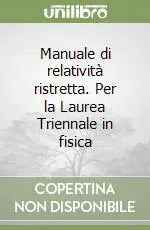 Economico Manuale di relatività ristretta. Per la Laurea Triennale in fisica