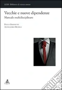 Vecchie e nuove dipendenze. Manuale multidisciplinare Miglior Prezzo