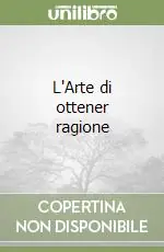 L‘Arte di ottener ragione Super Prezzo