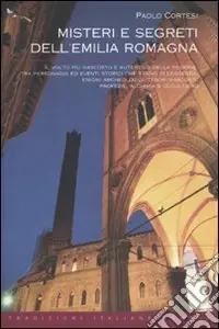 Misteri e segreti dell‘Emilia Romagna Compra Oggi Stesso