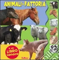 Prezzo Di Fabbrica Animali in fattoria. Libro sonoro. Ediz. illustrata