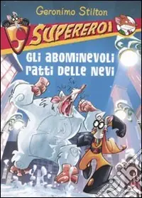 Gli abominevoli ratti delle nevi. Supereroi. Ediz. illustrata Bestseller