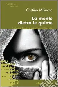 La Mente dietro le quinte. Cinema, teatro e sviluppo esistenziale Must-Have