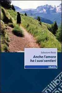 Acquista Ora Anche l‘amore ha i suoi sentieri