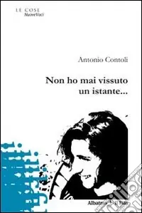 Non ho mai vissuto un istante... Ultimissimo Modello