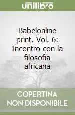 Consegna Rapida Babelonline print. Vol. 6 Incontro con la filosofia africana